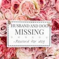 'Husband & Dog Missing, Reward For Dog' Plaque
